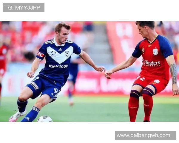 墨尔本胜利与珀斯光荣的激烈对决揭示澳超新赛季的竞争态势